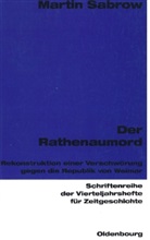 Martin Sabrow - Der Rathenaumord