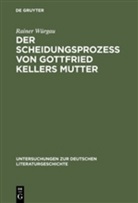 Rainer Würgau - Der Scheidungsprozeß von Gottfried Kellers Mutter
