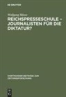 Wolfgang M¿sse, Wolfgang Müsse - Die Reichspresseschule, Journalisten für die Diktatur?