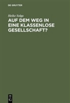 Heike Solga - Auf dem Weg in eine klassenlose Gesellschaft?
