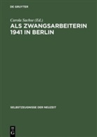 Elisabeth Freund, Carol Sachse, Carola Sachse - Als Zwangsarbeiterin 1941 in Berlin