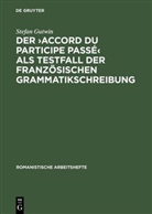 Stefan Gutwin - Der 'accord du participe passe' als Testfall der französischen Grammatikschreibung