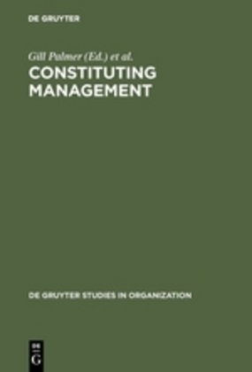 Clegg, Clegg, Stewart Clegg, Gil Palmer, Gill Palmer - Constituting Management Markets, Meanings, and Identities