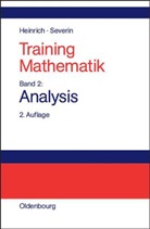 Gert Heinrich, Thomas Severin - Training Mathematik - 2: Analysis