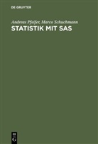 Andrea Pfeifer, Andreas Pfeifer, Marco Schuchmann - Statistik mit SAS