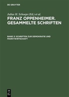 Franz Oppenheimer, Elke-Ver Kotowski, Elke-Vera Kotowski - Gesammelte Schriften - BAND 3: Schriften zur Demokratie und Marktwirtschaft