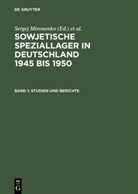 Sergej Mironenko, Lut Niethammer, Lutz Niethammer, Alexander von Plato, Alexander von Plato - Sowjetische Speziallager in Deutschland 1945-1950 - Band 1: Studien und Berichte