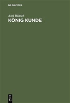 Axel Baensch, Axel Bänsch - König Kunde