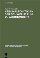 Hans J Schneider, Hans J. Schneider - Kriminalpolitik an der Schwelle zum 21. Jahrhundert