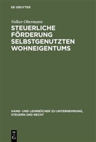 Volker Obermann - Steuerliche Förderung selbstgenutzten Wohneigentums, m. Diskette (3 1/2 Zoll)