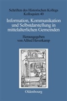 Alfre Haverkamp, Alfred Haverkamp - Information, Kommunikation und Selbstdarstellung in mittelalterlichen Gemeinden
