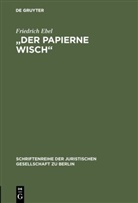 Friedrich Ebel - "Der papierne Wisch"