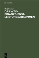 Welf Werner - Das WTO-Finanzdienstleistungsabkommen