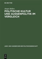 Jürgen Bellers - Politische Kultur und Außenpolitik im Vergleich