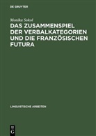 Monika Sokol - Das Zusammenspiel der Verbalkategorien und die französischen Futura