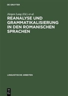 Jürge Lang, Jürgen Lang, Neumann-Holzschuh, Neumann-Holzschuh, Ingrid Neumann-Holzschuh - Reanalyse und Grammatikalisierung in den romanischen Sprachen