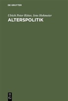 Jens Hohmeier, Ulrich P. Ritter, Ulrich Pete Ritter, Ulrich Peter Ritter, Thomas Pla¿ann, Thomas Plaßmann - Alterspolitik