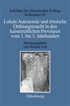 Werne Eck, Werner Eck - Lokale Autonomie und römische Ordnungsmacht in den kaiserzeitlichen Provinzen vom 1. bis 3. Jahrhundert