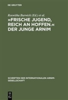 Roswith Burwick, Roswitha Burwick, Härtl, Härtl, Heinz Härtl - 'Frische Jugend, reich an Hoffen.' Der junge Arnim
