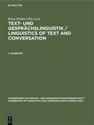 Gerd Antos, Wolfgang Heinemann, Sven Frederik Sager, Gerd Antos, Klaus Brinker, Wolfgang Heinemann... - Text- und Gesprächslinguistik / Linguistics of Text and Conversation - 1. Halbband: Text- und Gesprächslinguistik 1. Halbband. 1. Halbbd.
