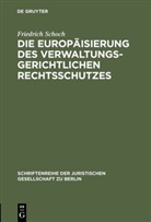 Friedrich Schoch - Die Europäisierung des verwaltungsgerichtlichen Rechtsschutzes