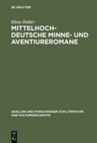 Klaus Ridder - Mittelhochdeutsche Minne- und Aventiureromane