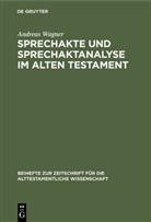 Andreas Wagner - Sprechakte und Sprechaktanalyse im Alten Testament
