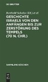 Ernst L. Ehrlich, Gerd Heinrich, Wolfgang Plapper, Heinz Quirin, Wolfgang Scharfe, Hans G. Schindler... - Geschichte Israels von den Anfängen bis zur Zerstörung des Tempels (70 n. Chr.)