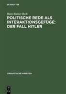 Hans-Rainer Beck - Politische Rede als Interaktionsgefüge: Der Fall Hitler