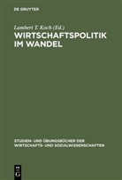 Lambert T. Koch, Lamber T Koch, Lambert T Koch - Wirtschaftspolitik im Wandel