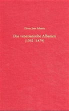 Oliver J. Schmitt, Oliver Jens Schmitt - Das venezianische Albanien (1392-1479)