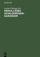Joachi Feldkamp, Joachim Feldkamp - Medulläres Schilddrüsenkarzinom