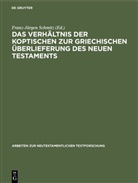 Franz-Jürgen Schmitz, Franz-Jürgen von: Schmitz - Das Verhältnis der koptischen zur griechischen Überlieferung des Neuen Testaments