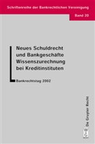 Walther Hadding, Klaus J. Hopt, Herbert Schimansky - Neues Schuldrecht und Bankgeschäfte, Wissenszurechnung bei Kreditinstituten
