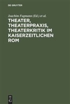 Joachim Fugmann, Marku Janka, Markus Janka, Ulrich Schmitzer, Ulrich Schmitzer u a, Helmut Seng - Theater, Theaterpraxis, Theaterkritik im kaiserzeitlichen Rom