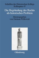 Dietma Willoweit, Dietmar Willoweit - Die Begründung des Rechts als historisches Problem