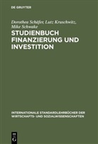 Lut Kruschwitz, Lutz Kruschwitz, Dorothe Schäfer, Dorothea Schäfer, Dorothee Schäfer, Mike Schwake - Studienbuch Finanzierung und Investition