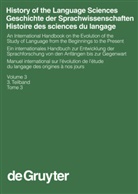 Sylvain Auroux, E F K Koerner, E. F. K. Koerner, Hans-Josef Niederehe, Hans-Josef Niederehe u a, Kees Versteegh - History of the Language Sciences / Geschichte der  - 3. Teilband: History of the Language Sciences / Geschichte der Sprachwissenschaften / Histoire des sciences du langage. 3. Teilband. Vol.3