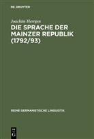 Joachim Herrgen - Die Sprache der Mainzer Republik (1792/93)