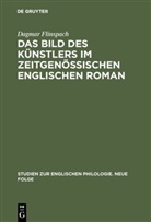 Dagmar Flinspach - Das Bild des Künstlers im zeitgenössischen englischen Roman