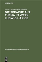 Petra Lanzendörfer-Schmidt - Die Sprache als Thema im Werk Ludwig Harigs