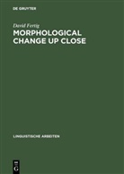 David Fertig - Morphological Change Up Close