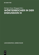 Herber Ernst Wiegand, Herbert Ernst Wiegand, Herbert E. Wiegand, Herbert Ernst Wiegand - Wörterbücher in der Diskussion III