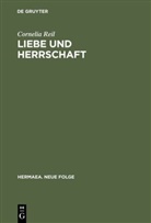 Cornelia Reil - Liebe und Herrschaft