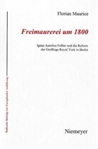 Florian Maurice - Freimaurerei um 1800