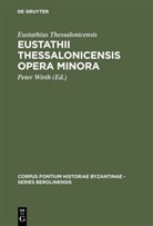 Eustathios von Thessalonike, Eustathius Thessalonicensis, Eustathius Thessalonicensis, Eustathius Thessalonicensis, Pete Wirth, Peter Wirth - Eustathii Thessalonicensis Opera minora