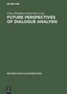 Fran Hundsnurscher, Franz Hundsnurscher, Weigand, Weigand, Edda Weigand - Future perspectives of dialogue analysis