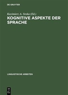 Kazimier A Sroka, Kazimierz A Sroka, Kazimierz A. Sroka - Kognitive Aspekte der Sprache