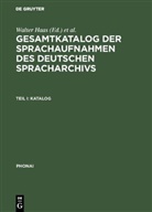 Walter Haas, Mitarbeiterinnnen und Mitarbeitern des Instituts für deutsche Sprach, Mitarbeiterinnnen und Mitarbeitern des Instituts für deutsche Sprache, M und Mitarbeitern des Instituts f, Pete Wagener, Peter Wagener - Gesamtkatalog der Sprachaufnahmen des Deutschen Spracharchivs, 2 Teile