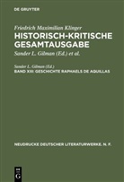 Friedrich M. Klinger, Friedrich Maximilian Klinger, Sander L. Gilman, Sande L Gilman, Sander L Gilman - Historisch-kritische Gesamtausgabe - Band XIII: Geschichte Raphaels de Aquillas